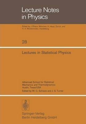 Lectures In Statistical Physics : Advanced School For Sta...