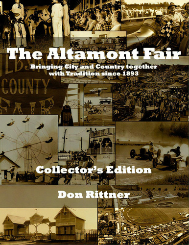 The Altamont Fair Bringing City And Country Together With Tradition Since 1893. Collector's Editi..., De Rittner, Don. Editorial Lightning Source Inc, Tapa Blanda En Inglés