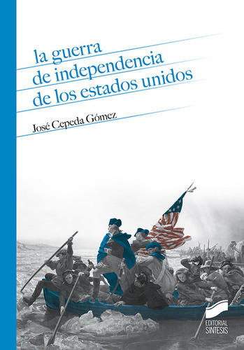 La Guerra De Independencia De Los Estados Unidos, De Cepeda Gomez, Jose., Vol. 1. Editorial Sintesis, Tapa Blanda En Español