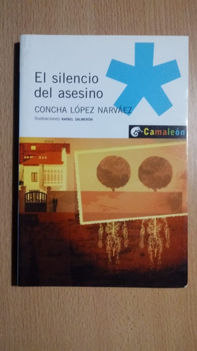 El Silencio Del Asesino - Concha López Narváez - Ed.camaleón