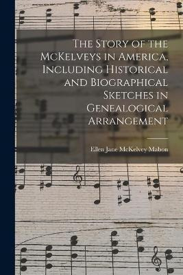 Libro The Story Of The Mckelveys In America, Including Hi...