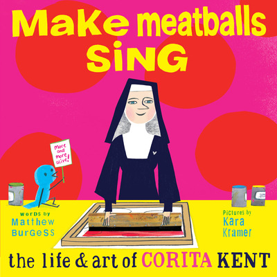 Libro Make Meatballs Sing: The Life And Art Of Corita Ken...