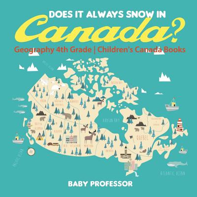 Libro Does It Always Snow In Canada? Geography 4th Grade ...
