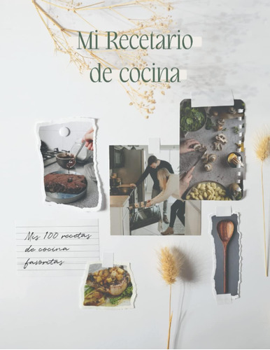 Libro: Mi Recetario De Cocina. Mis 100 Recetas De Cocina Fav