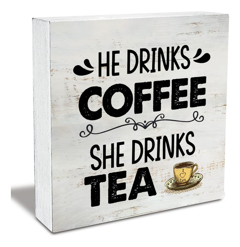 Rustic He Drinks, Coffee She Drinks, Tea - Cartel De Madera