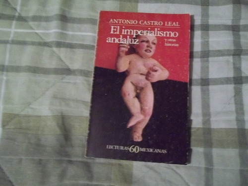 Libro El Imperialismo Andaluz, Antonio Castro Leal.