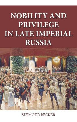 Libro Nobility And Privilege In Late Imperial Russia - Se...