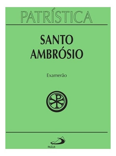 Livro Examerão Coleção Patrística Vol 26 Santo Ambrósio