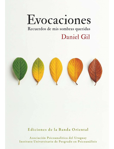 Evocaciones. Recuerdos De Mis Sombras Queridas - Daniel Gil