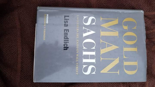 Libro Gold Man Sachs Y El Exito Wall Street Lisa Endlich