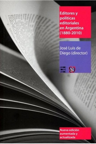 Editores Y Politicas Editoriales En Argentina - Fce - Libro