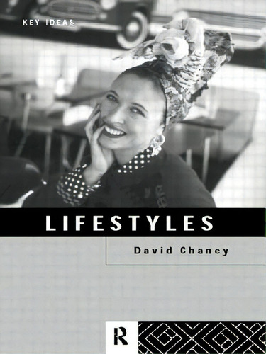 Lifestyles, De Chaney, David. Key Ideas, Vol. 1. Editorial Routledge, Tapa Blanda En Inglés