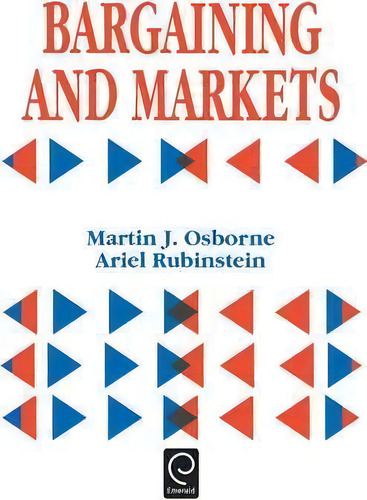 Bargaining And Markets, De Martin J. Osborne. Editorial Emerald Publishing Limited, Tapa Dura En Inglés