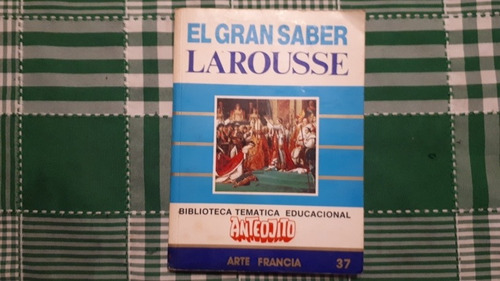 El Gran Saber Larousse - Arte Francia - 37 - Anteojito