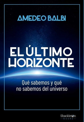 El Ultimo Horizonte, De Balbi, Amedeo. Editorial Shackleton Books, Tapa Blanda En Español, 2023