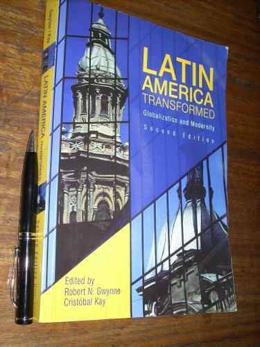 Latin America Transformed - Globalization And Modernity