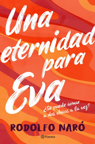 Una eternidad para Eva: No, de Naró, Rodolfo., vol. 1. Editorial Planeta, tapa pasta blanda, edición 1 en español, 2023