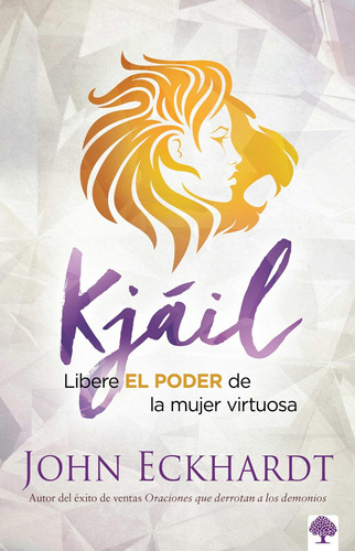 Libro: Kjáil: Libere El Poder De La Mujer Virtuosa (spanish 