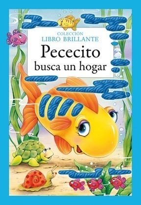 Pececito Busca Un Hogar (coleccion Libro Brillante) (carton