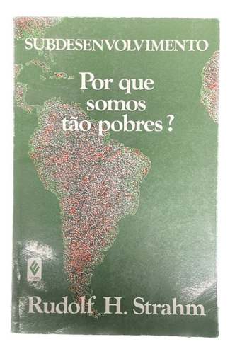 Por Que Somos Tão Pobres? - Rudolf H. Strahm - Usado 