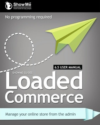 Libro Showme Guides Loaded Commerce 6.5 User Manual - Ker...