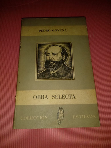 Obra Selecta Pedro Goyena Editorial Estrada