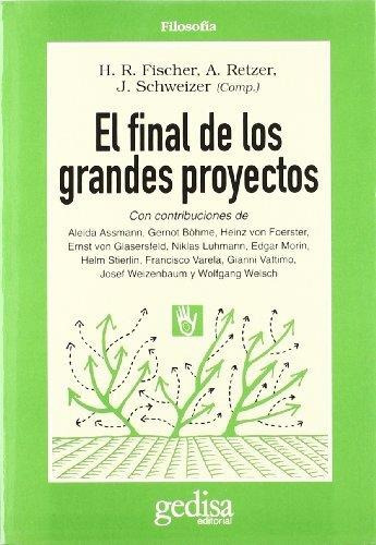 El final de los grandes proyectos, de Fischer. Editorial Gedisa, tapa blanda en español