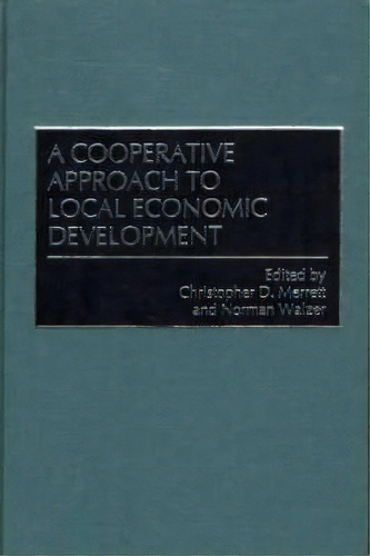 A Cooperative Approach To Local Economic Development, De Christopher D. Merrett. Editorial Abc Clio, Tapa Dura En Inglés