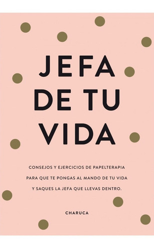 Libro: Jefa De Tu Vida / Charuca