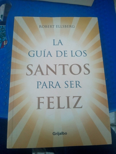 La Guia De Los Santos Para Ser Feliz Ellsberg Subrayado G10