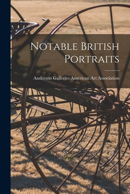 Libro Notable British Portraits - American Art Associatio...