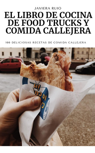 Libro El Libro De Cocina De Food Trucks Y Comida Callejera (