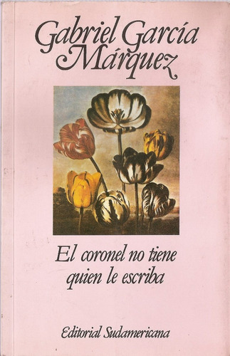 El Coronel No Tiene Quien Le Escriba Gabriel Garcia Marquez