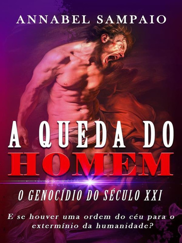 A Queda Do Homem: O Genocídio Do Século Xxi, De Sampaio, Annabel. Editora Geneve Editora, Capa Mole Em Português