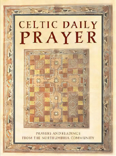 Celtic Daily Prayer : Prayers And Readings From The Northumbria Community, De Northumbria Communit. Editorial Harpercollins Publishers Inc, Tapa Dura En Inglés