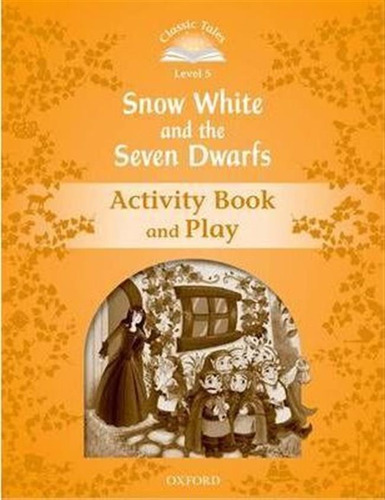 Classic Tales Second Edition: Level 5: Snow White And The...