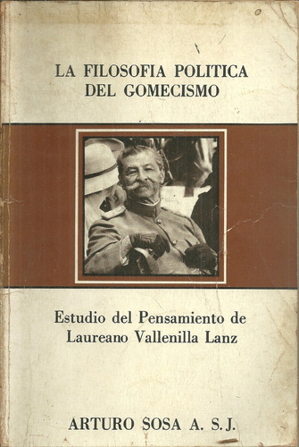 La Filosofia Politica Del Gomecismo Juan Vicente Gomez 