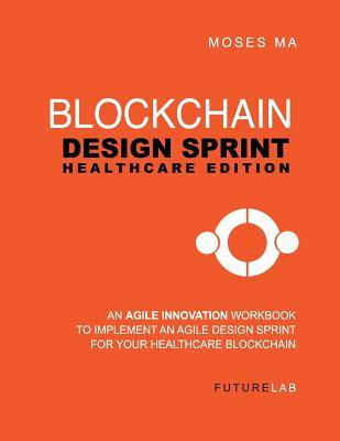 Libro Blockchain Design Sprint : Healthcare Edition: Impl...