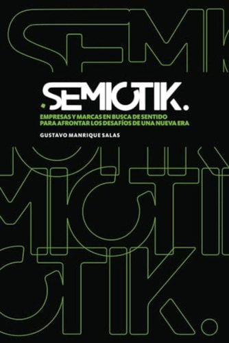Libro: Semiotik: Empresas Y Marcas En Busca De Sentido Para