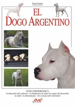 Comprar El Dogo Argentino - Paolo Vianini