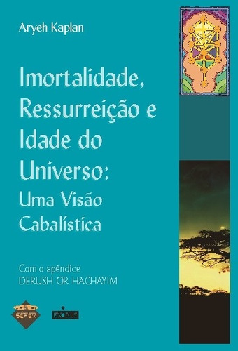 Imortalidade, Ressurreicao E Idade Do Universo