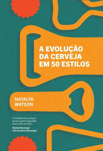 A Evolução Da Cerveja Em 50 Estilos, De Natalya Watson. Editora Krater, Capa Mole Em Português