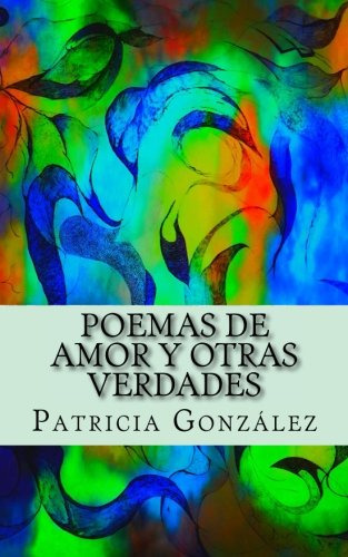 Poemas De Amor Y Otras Verdades