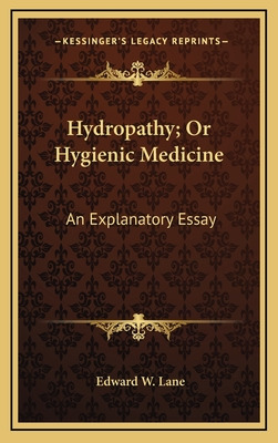 Libro Hydropathy; Or Hygienic Medicine: An Explanatory Es...