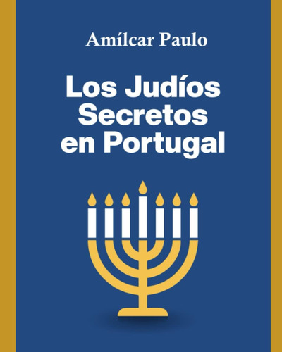 Libro: Los Judíos Secretos En Portugal (spanish Edition)