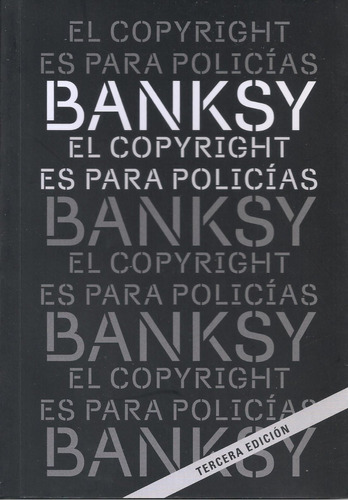 El Copyright Es Para Policias - Bansky