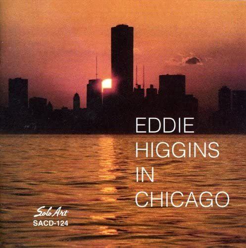 Eddie Higgins In Chicago