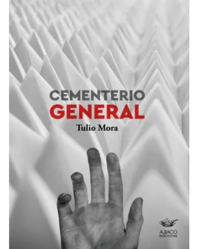 Cementerio General, De Mora, Tulio. Editorial Minc, Tapa Blanda, Edición 1 En Español, 2017
