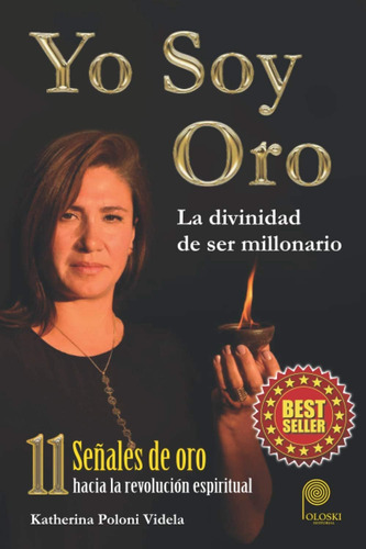 Libro: Yo Soy Oro:  La Divinidad De Ser Millonario  (spanish