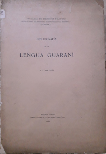 2655. Bibliografía De La Lengua Guaraní - Medina, José T